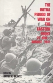 Capa do artigo The Initial Period Of War On The Eastern Front, 22 June - August 1941