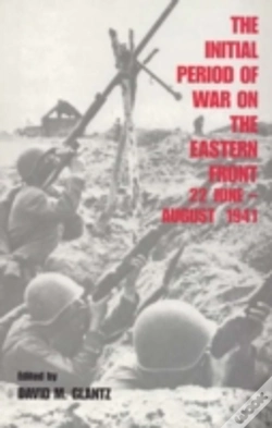 Capa do artigo The Initial Period Of War On The Eastern Front, 22 June - August 1941