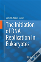 The Initiation Of Dna Replication In Eukaryotes