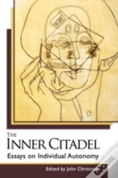 The Inner Citadel: Essays On Individual
