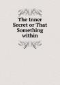 The Inner Secret Or That Something Within - Preview
