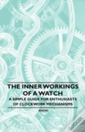 Capa do artigo The Inner Workings Of A Watch - A Simple Guide For Enthusiasts Of Clockwork Mechanisms