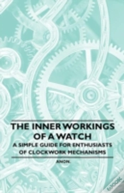 Capa do artigo The Inner Workings Of A Watch - A Simple Guide For Enthusiasts Of Clockwork Mechanisms
