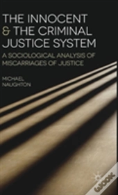 The Innocent And The Criminal Justice System