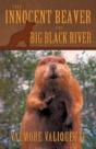 The Innocent Beaver Of Big Black River - Preview