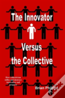The Innovator Versus The Collective