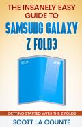 The Insanely Easy Guide To The Samsung Galaxy Z Fold3