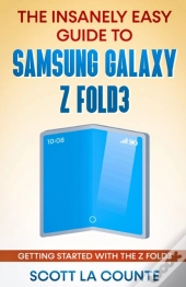 The Insanely Easy Guide To The Samsung Galaxy Z Fold3