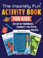 The Insanely Fun Activity Book For Kids: - Preview