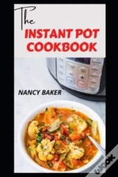 The Instant Pot Cookbook