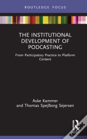 The Institutional Development Of Podcasting