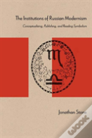 The Institutions Of Russian Modernism