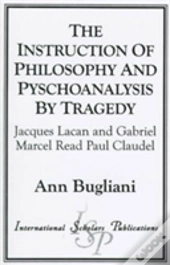 The Instruction Of Philosophy And Psychoanalysis By Tragedy