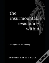 The Insurmountable Resistance Within