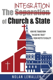 Capa do artigo The Integration Of Church & State: How W