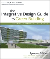 The Integrative Design Guide To Green Building