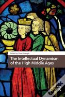 The Intellectual Dynamism Of The High Middle Ages