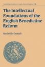 The Intellectual Foundations Of The English Benedictine Reform - Preview