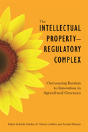 The Intellectual Propertyâ€“Regulatory Complex - Preview