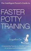 The Intelligent Parent'S Guide To Faster Potty Training