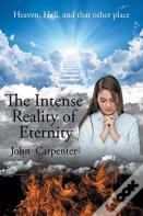The Intense Reality Of Eternity