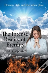 The Intense Reality Of Eternity