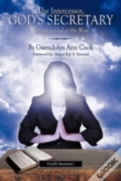 The Intercessor, God'S Secretary