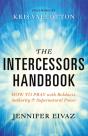 The Intercessors Handbook Â€“ How To Pray With Boldness, Authority And Supernatural Power - Preview