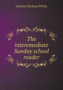 The Interemediate Sunday School Reader