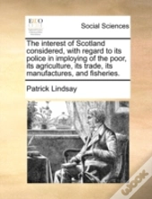 The Interest Of Scotland Considered, Wit