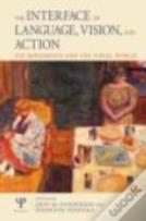 The Interface Of Language, Vision, And Action
