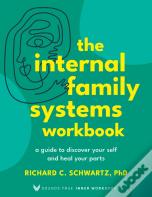 The Internal Family Systems Workbook