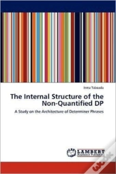 The Internal Structure Of The Non-Quantified Dp