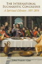 The International Eucharistic Congresses - Preview