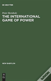 The International Game Of Power