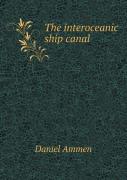 The Interoceanic Ship Canal