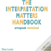 The Interpretation Matters Handbook