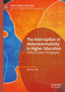 The Interruption Of Heteronormativity In Higher Education