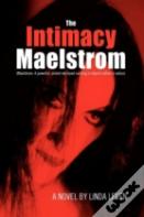 The Intimacy Maelstrom