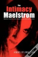 The Intimacy Maelstrom