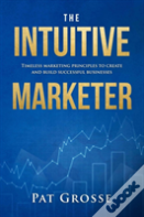 The Intuitive Marketer