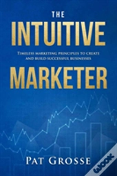 The Intuitive Marketer