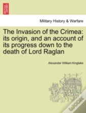 The Invasion Of The Crimea: Its Origin,