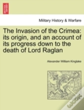 The Invasion Of The Crimea: Its Origin,