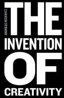 The Invention Of Creativity