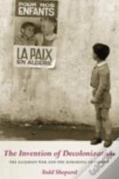 The Invention Of Decolonization