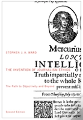 The Invention Of Journalism Ethics, Second Edition