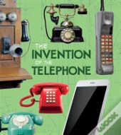 The Invention Of The Telephone