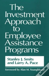 The Investment Approach To Employee Assistance Programs