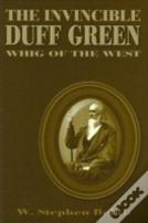 The Invincible Duff Green